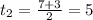 t_{2}=\frac{7+3}{2}=5