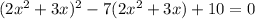 (2x^2+3x)^2-7(2x^2+3x)+10=0