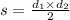 s = \frac{ d_{1} \times d_{2}}{2}