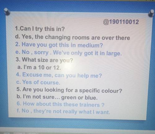 5 Match the questions with the answers. 1 Can I try this on?2 Have you got this in medium?3 What siz