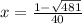 x=\frac{1-\sqrt{481} }{40}