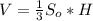 V = \frac{1}{3} S_o*H