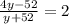 \frac{4y-52}{y+52}=2