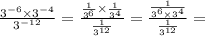 \frac{ {3}^{ - 6} \times {3}^{ - 4} }{ {3}^{ - 12} } = \frac{ \frac{1}{ {3}^{6} } \times \frac{1}{ {3}^{4} } }{ \frac{1}{ {3}^{12} } } = \frac{ \frac{1}{ {3}^{6} \times {3}^{4} } }{ \frac{1}{ {3}^{12} } } =