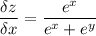 \displaystyle \frac{\delta z}{\delta x} = \frac{e^x}{e^x+e^y}