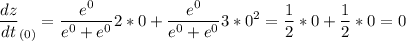 \displaystyle \frac{dz}{dt }_{(0)} = \frac{e^0}{e^0+e^0} 2*0+\frac{e^0}{e^0+e^0} 3*0^2=\frac{1}{2} *0+\frac{1}{2} *0= 0