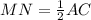 MN = \frac{1}{2} AC