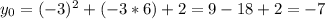 y_{0} = (-3)^2 + (-3 * 6) + 2 = 9 - 18 + 2 = -7