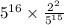 5 {}^{16} \times \frac{2 {}^{2} }{5 {}^{15} }