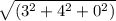 \sqrt{(3^2+4^2+0^2)}