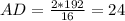 AD=\frac{2*192}{16}=24