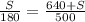 \frac{S}{180}=\frac{640+S}{500}