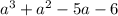 a^{3} + a^{2} - 5a - 6