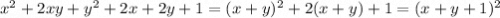 x^2+2xy+y^2+2x+2y+1=(x+y)^2+2(x+y)+1=(x+y+1)^2
