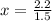 x = \frac{2.2}{1.5}