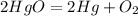 2HgO=2Hg+O_{2}