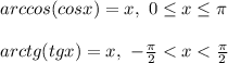 arccos(cosx)=x, \ 0\leq x\leq \pi \\ \\ arctg(tgx)=x, \ -\frac{\pi }{2} < x< \frac{\pi }{2}