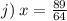 j) \: x = \frac{89}{64}