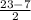 \frac{23-7}{2}