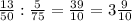 \frac{13}{50} : \frac{5}{75} = \frac{39}{10} = 3\frac{9}{10}