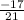 \frac{- 17}{21}