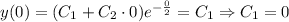 y(0)=(C_1+C_2\cdot 0)e^{-\frac{0}{2} }=C_1\Rightarrow C_1=0