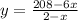 y = \frac{208-6x}{2-x}