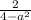 \frac{2}{4-a^2}