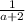 \frac{1}{a+2}