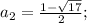 a_2=\frac{1-\sqrt{17} }{2};