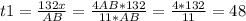 t1 = \frac{132x}{AB} = \frac{4AB*132} {11 * AB} = \frac{4*132}{11} = 48