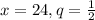 x=24, q=\frac{1}{2}