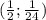 ( \frac{1}{2} ; \frac{1}{24} )