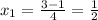 x_{1}=\frac{3-1}{4}=\frac{1}{2}