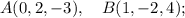 A(0, 2, -3), \quad B(1, -2, 4);