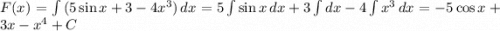 F(x) = \int\limits {(5\sin x + 3 - 4x^{3})} \, dx = 5\int\limits {\sin x} \, dx + 3\int\limits dx -4\int\limits {x^{3}} \, dx = -5\cos x + 3x - x^{4} + C