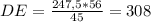 DE = \frac{247,5*56}{45} = 308