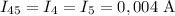 I_{45}=I_4=I_5=0,004~\mathrm A