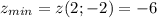 z_{min}=z(2;-2)=-6