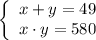 \displaystyle \left\{ \begin{array}{l}x+y=49\\x\cdot y=580\end{array} \right.