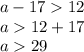 a - 17 12 \\ a 12 + 17 \\ a 29