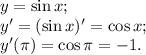 y = \sin x;\\y' = (\sin x)' = \cos x;\\y'(\pi) = \cos \pi = -1.