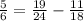 \frac{5}{6} =\frac{19}{24} -\frac{11}{18}