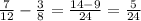 \frac{7}{12} -\frac{3}{8} =\frac{14-9}{24} =\frac{5}{24}