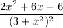 \dfrac{2x^{2}+6x-6}{(3+x^{2})^{2}}