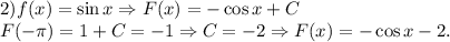 2)f(x)=\sin x\Rightarrow F(x)=-\cos x+C\\F(-\pi)=1+C=-1\Rightarrow C=-2\Rightarrow F(x)=-\cos x-2.