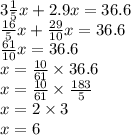 3 \frac{1}{5} x + 2.9x = 36.6 \\ \frac{16}{5} x + \frac{29}{10} x = 36.6 \\ \frac{61}{10} x = 36.6 \\ x = \frac{10}{61} \times 36.6 \\ x = \frac{10}{61} \times \frac{183}{5} \\ x = 2 \times 3 \\ x = 6