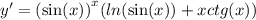 y '= {( \sin(x)) }^{x} ( ln( \sin(x) ) + xctg(x)) \\