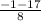 \frac{-1-17}{8}