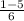 \frac{1-5}{6}